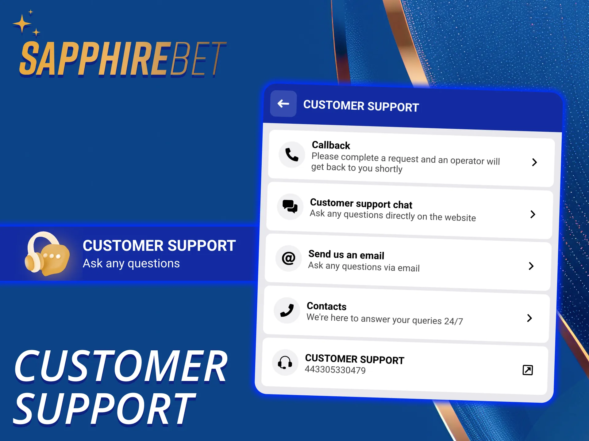 You can contact a 24-hour support team at SapphireBet.
